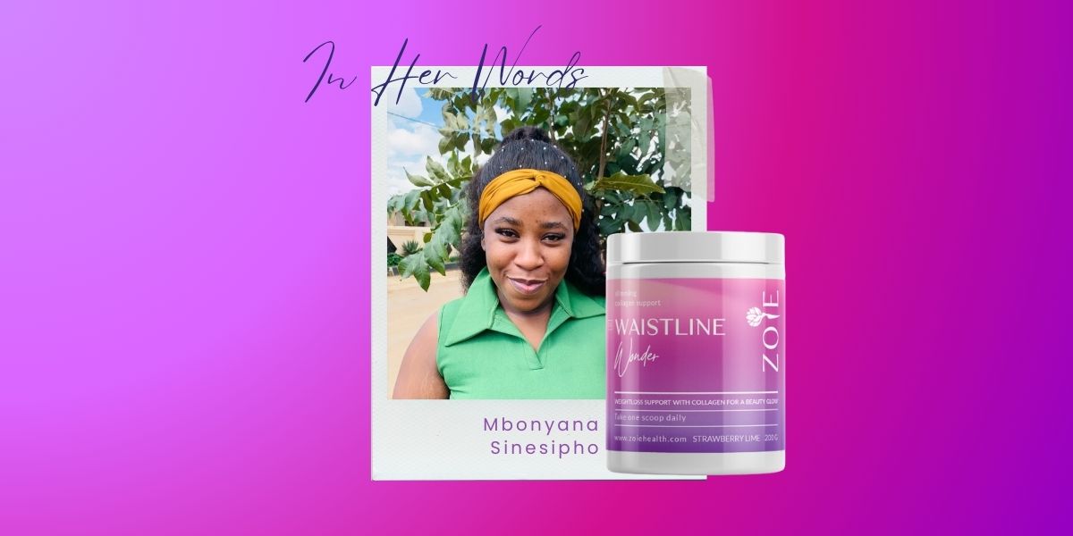 In Her Words: Sinesipho’s Weight Loss Journey with Zoie